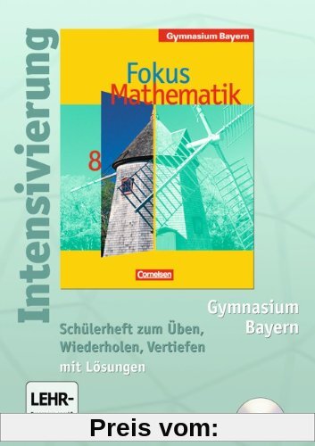 Fokus Mathematik - Gymnasium Bayern: 8. Jahrgangsstufe - Intensivierung: Schülerheft mit Lösungen und CD-ROM